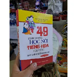 49 tình huống học nói tiếng Hoa cấp tốc - Quan Bình - Kim Dân - kèm cd 2015 mới 90% - HỌC NGOẠI NGỮ - HCM0111 Blogmeo 281125