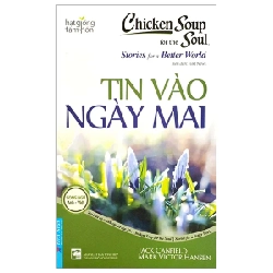 Chicken Soup For The Soul - Tin Vào Ngày Mai 2022 - Jack Canfield - Mark Victor Hansen New 100% HCM.PO