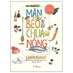 Mặn Béo Chua Nóng (Bìa Cứng) - Samin Nosrat, Wendy MacNaughton