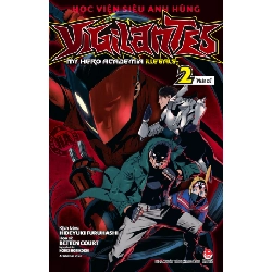 Học Viện Siêu Anh Hùng Vigilantes - My Hero Academia Illegals - Tập 2 - Phán Xử - Kohei Horikoshi, Hideyuki Furuhashi, Betten Court (Mới 100%) Manga, comic, NXB Kim Đồng - SÁCH ĐẠI HỌC