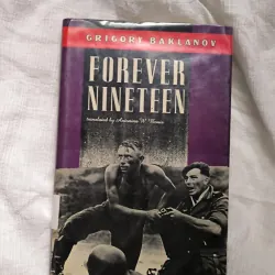 Forever Nineteen – Tuổi 19 Bất Tận & Bi Kịch Chiến Tranh Nga | Grigory Baklanov
