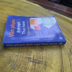 VĂN PHẠM ANH NGỮ THỰC HÀNH - A PRACTICAL ENGLISH GRAMMAR  737683