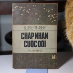 Chấp nhận cuộc đời Luise Rinser - Nguyễn Hiến Lê 