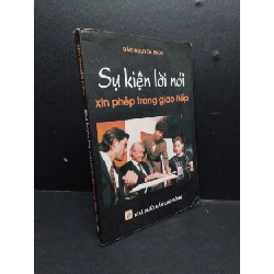 (TẶNG BOOKMARK) Sự kiện lời nói xin phép trong giao tiếp mới 80% ố vàng 2004 RBK2207 Đào Nguyên Phúc KỸ NĂNG