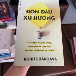 ĐÓN ĐẦU XU HƯỚNG – Rohit Bhargava - K3 1006621