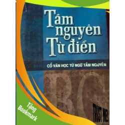(TẶNG BOOKMARK) TẦM NGUYÊN TỪ ĐIỂN - BỬU KẾ - 2005 - 734 trang TỪ ĐIỂN BÁCH KHOA RBK0709