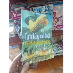 (TẶNG BOOKMARK) Tìm lấy cơ hội trên thương trường - Thần Tùng 2004 Quản trị - lãnh đạo RBK-AK19