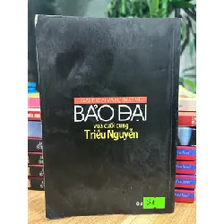 Giai thoại và sự thật về Bảo Đại – Vua cuối cùng triều Nguyễn 572445