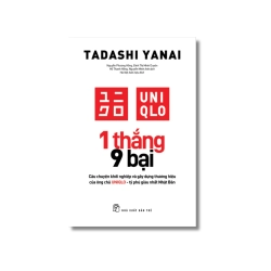 1 thắng 9 bại - Câu chuyện khởi nghiệp và gây dựng thương hiệu của ông chủ UNIQLO