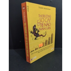 Thị trường sơ cấp và trí não thằn lằn mới 80% ố nhẹ 2010 HCM2811 Terry Burnham KỸ NĂNG Oreka-Blogmeo