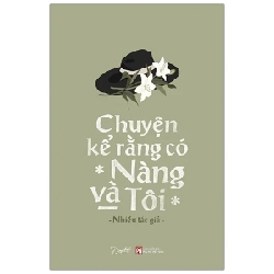 Chuyện Kể Rằng Có Nàng Và Tôi - Nhiều Tác Giả 280220