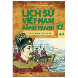 Lịch Sử Việt Nam Bằng Tranh - Tập 49: Chúa Tiên Nguyễn Hoàng - Trần Bạch Đằng, Lê Văn Năm, Nguyễn Huy Khôi (Mới 100%) Lịch sử, địa lí Việt Nam, NXB Trẻ - SÁCH ĐẠI HỌC