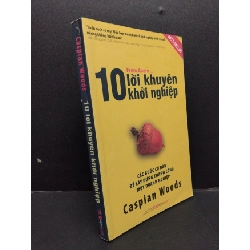 10 Lời khuyên khởi nghiệp mới 80% ố bẩn nhẹ có viết trang cuối 2011 HCM1008 Caspian Woods KỸ NĂNG Rebooks.vn