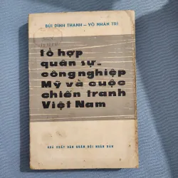 Tổ hợp quân sự công nghiệp Mỹ và cuộc chiến tranh việt nam | bùi đình thanh. Võ nhân trí