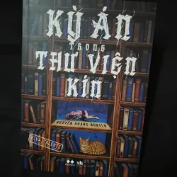 KỲ ÁN TRONG THƯ VIỆN KÍN - NGUYỄN HOÀNG NGUYÊN ( Bản có chữ ký tác giả )