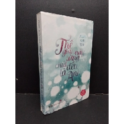 [Phiên Chợ Sách Cũ] Thế Gian Này Từng Chút Đều Là Anh - Phạm Anh Thư 2412