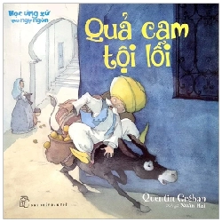 Học Ứng Xử Qua Ngụ Ngôn - Quả Cam Tội Lỗi - Quentin Greban , Xuân Mai (Mới 100%) Truyện thiếu nhi, NXB Trẻ - SÁCH ĐẠI HỌC