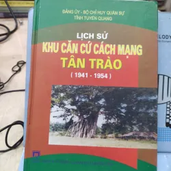Sách: Lịch sử khu căn cứ cách mạng Tần Trào (1941 - 1954) (A3)