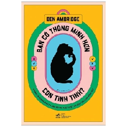 Bạn Có Thông Minh Hơn Con Tinh Tinh - Ben Ambridge ASB.PO Oreka-Blogmeo120125