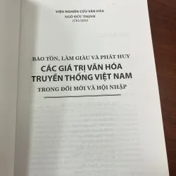 BẢO TỒN, LÀM GIÀU VÀ PHÁT HUY CÁC GIÁ TRỊ VĂN HOÁ TRUYỀN THỐNG VIỆT NAM - NGÔ ĐỨC THỊNH 1034997