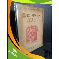 (TẶNG BOOKMARK) Caxparop đối thủ nhà vô địch mới 60% ố vàng, rách bìa, bung trang 1984 RBK2101 Hoàng Mỹ Sinh - Đặng Tất Thắng VĂN HỌC