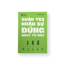QUẢN TRỊ NHÂN SỰ ĐÚNG NGAY TỪ ĐẦU - Hồng Duyên - QUẢN TRỊ Rebooks.vn