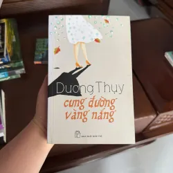 CUNG ĐƯỜNG VÀNG NẮNG – DƯƠNG THỤY | TIỂU THUYẾT TÌNH CẢM HIỆN ĐẠI - K3 1010906