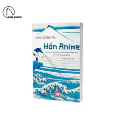 Hồn Anime - Hợp tác cùng sáng tạo và câu chuyện thành công của truyền thông Nhật Bản 160700