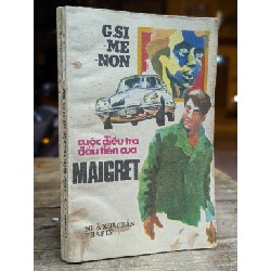 CUỘC ĐIỀU TRA ĐẦU TIÊN CỦA MAIGRET - G. SI ME NON