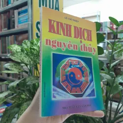 KINH DỊCH NGUYÊN THUỶ - LÊ CHI THIỆP 291722