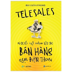 Telesales – Bí quyết trở thành siêu sao bán hàng qua điện thoại - Bùi Xuân Phong (2020) New 100% HCM.PO Oreka-Blogmeo