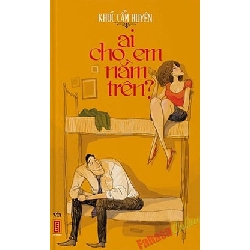 Ai Cho Em Nằm Trên - Khúc Cẩm Huyên ASB.PO Oreka Blogmeo 230225