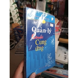 Quản Lý Chuỗi Cung Ứng - Nguyễn Công Bình 2008 mới 80% ố nhẹ Sách kinh tế - tài chính - chứng khoán HCM1004
