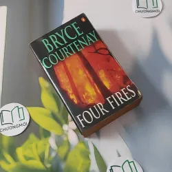 [MIỄN PHÍ BỌC SÁCH] Four Fires - Bryce Courtenay 1027198