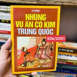 NHỮNG VỤ ÁN CỔ KIM TRUNG QUỐC