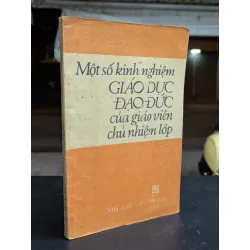 Một số kinh nghiệm giáo dục đạo đức của giáo viên chủ nhiệm lớp 590971