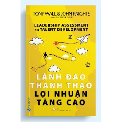 Lãnh đạo thành thạo lợi nhuận tăng cao - Tony Wall & John Knights