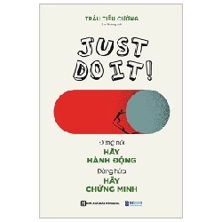 Just Do It - Đừng Nói Hãy Hành Động, Đừng Hứa Hãy Chứng Minh - Trâu Tiểu Cường ASB.PO Oreka-Blogmeo120125