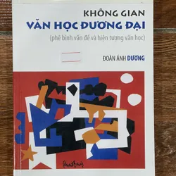 KHÔNG GIAN VĂN HỌC ĐƯƠNG ĐẠI - ĐOÀN ÁNH DƯƠNG (7)