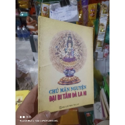 (Sách cũ SCGR) Chú mãn nguyện - Tâm Đà La Ni 2011 mới 80% ố Sách tôn giáo - tâm linh HCM2702 Blogmeo090426