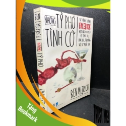 (TẶNG BOOKMARK) Những tỷ phú tình cờ 2010 Ben Mezrich mới 85% bẩn (văn học) RBK2912
