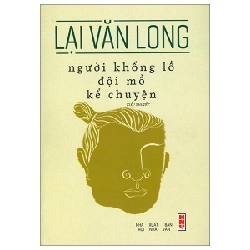 Người Khổng Lồ Đội Mồ Kể Chuyện - Lại Văn Long (Mới 100%) Tiểu thuyết, NXB Tổng Hợp TPHCM - SÁCH ĐẠI HỌC