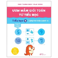 Ươm Mầm Giỏi Toán Từ Tiểu Học - Tiểu Học 5 - Cộng Trừ Khắp Quanh Ta - Park Young Hoon, Wuji House (Mới 100%) Sách tham khảo cấp I, Nhã Nam - SÁCH ĐẠI HỌC