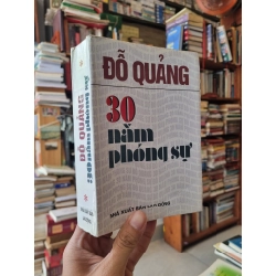 ĐỖ QUẢNG : 30 Năm Phóng Sự (có chữ ký tác giả)