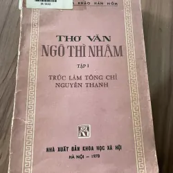 TƯ LIỆU HÁN NÔM - THƠ VĂN NGÔ THÌ NHẬM TAP 1 (TRỨC LÂM TÔNG CHỈ NGUYÊN THANH)