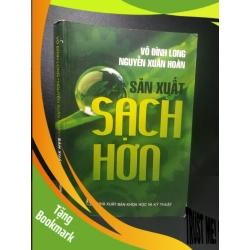 (TẶNG BOOKMARK) Sản xuất sạch hơn 2014 - Võ Đình Long, Nguyễn Xuân Hoàn new 90% RBK.TN2607