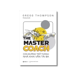 THE MASTER COACH: Con đường trở thành nhà khai vấn tài ba - Gregg Thompson