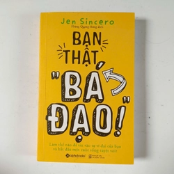 Bạn Thật “Bá Đạo”! - Jen Sincero (2018)