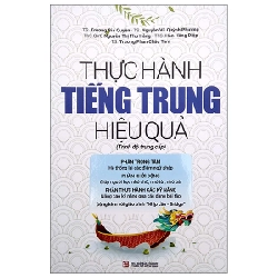 Thực Hành Tiếng Trung Hiệu Quả - Trình Độ Trung Cấp - Trương Gia Quyền 288215