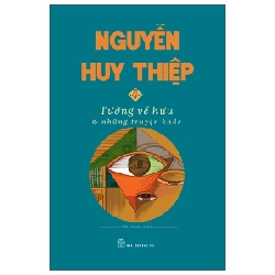 Tướng Về Hưu & Những Truyện Khác - Nguyễn Huy Thiệp (Mới 100%) Tác giả, tác phẩm, NXB Trẻ - SÁCH ĐẠI HỌC